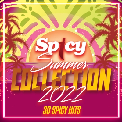 SPICY SUMMER COLLECTION 2022 (30 SPICY HITS)