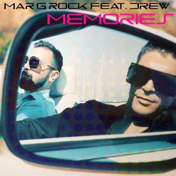 MAR G ROCK FEAT. DREW - MEMORIES